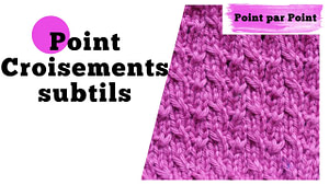 Lire la suite à propos de l’article Point par point – Point Croisements (tricot à plat et en rond)